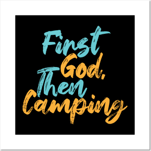 First God Then Camping Posters and Art